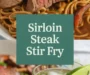 Sirloin Steak Stir Fry Recipe