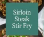 Sirloin Steak Stir Fry Recipe