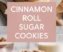 Soft And Chewy Cinnamon Roll Sugar Cookies Recipe