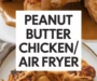 Peanut Butter Chicken/ Air Fryer Recipe
