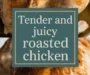 Tender And Juicy Roasted Chicken Recipe