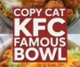 Copy Cat KFC Famous Bowl Recipe