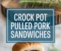 Crock Pot Pulled Pork Sandwiches Recipe