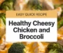 Healthy Cheesy Chicken And Broccoli Recipe