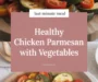 Healthy Chicken Parmesan With Vegetables Recipe