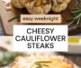 Cheesy Cauliflower Steaks Recipe