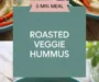 Roasted Veggie Hummus Bowl For Lunch Recipe