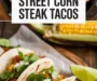 Street Corn Steak Tacos Recipe