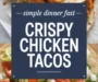 Crispy Chicken Tacos: Flavourful, Crispy, And Altogether Irresistible! Recipe